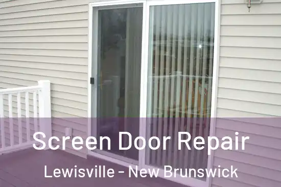 Screen Door Repair Lewisville - New Brunswick