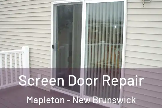 Screen Door Repair Mapleton - New Brunswick