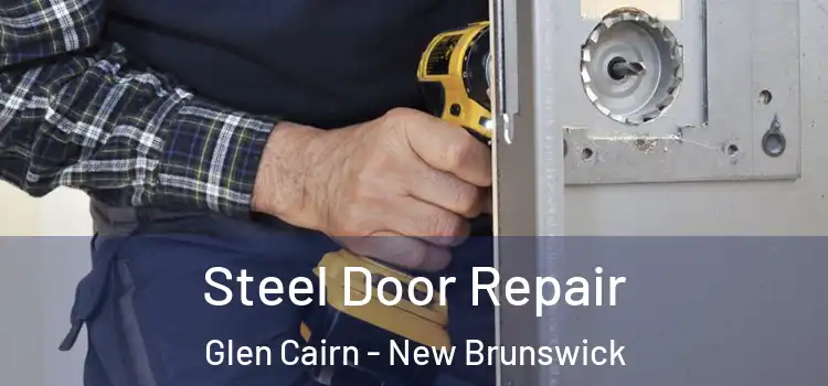 Steel Door Repair Glen Cairn - New Brunswick