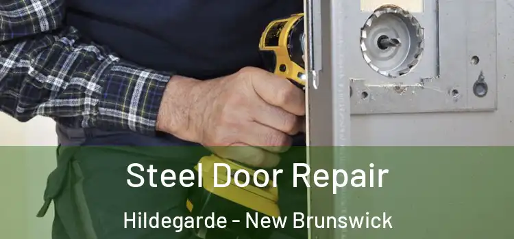 Steel Door Repair Hildegarde - New Brunswick