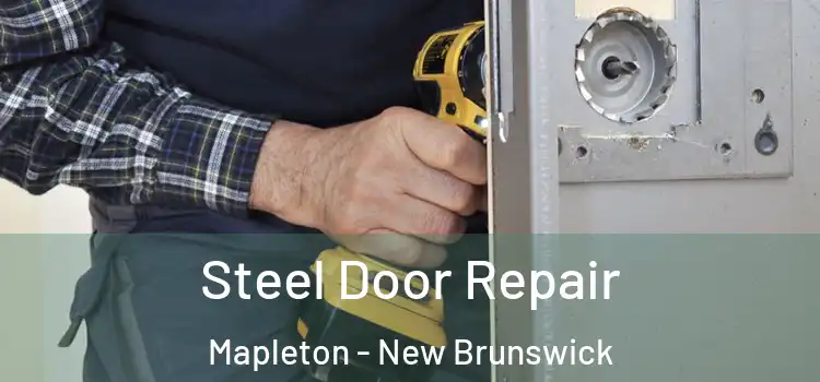 Steel Door Repair Mapleton - New Brunswick