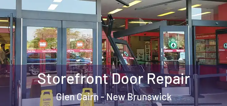 Storefront Door Repair Glen Cairn - New Brunswick