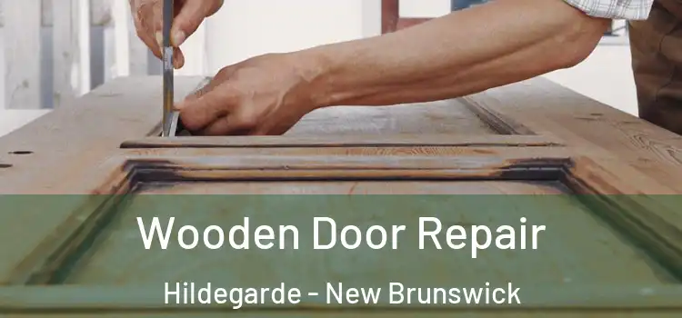 Wooden Door Repair Hildegarde - New Brunswick