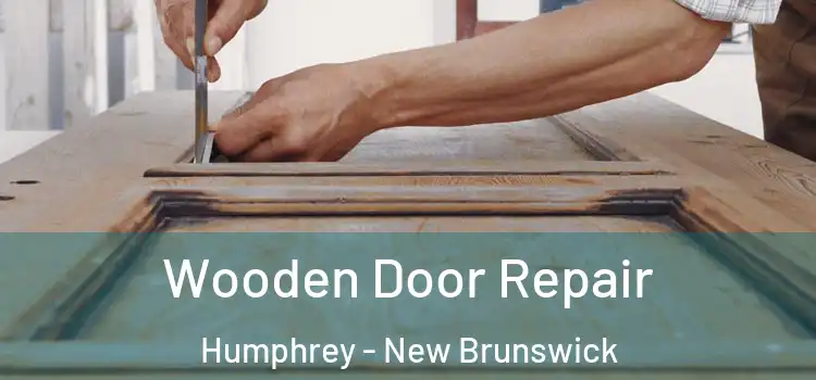 Wooden Door Repair Humphrey - New Brunswick