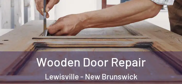 Wooden Door Repair Lewisville - New Brunswick